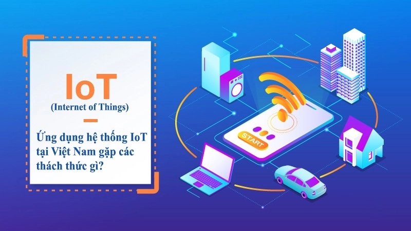 Tổng quan về công nghệ IoT tại Việt Nam