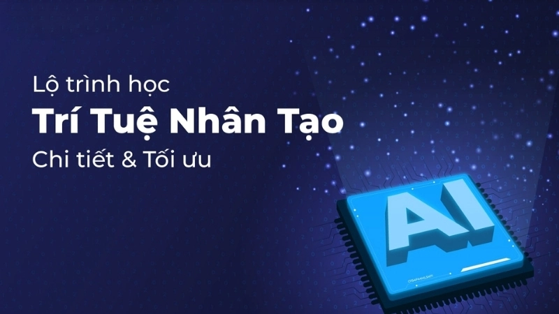 Nắm vững kiến thức nền tảng trước khi học AI