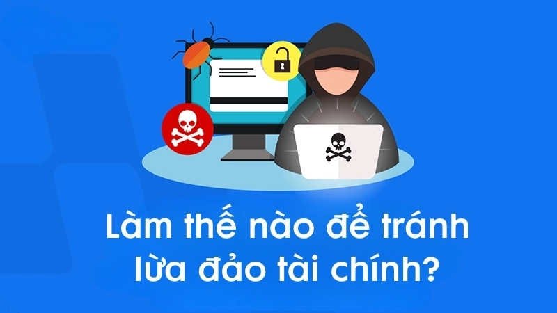 Làm thế nào để tránh lừa đảo tài chính?