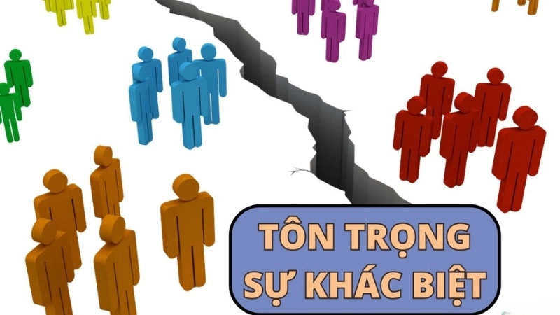 Việc tôn trọng sự khác biệt của nhau là điều cần thiết để tránh những mâu thuẫn