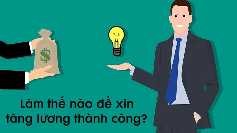 Cách đề xuất tăng lương tinh tế và hiệu quả