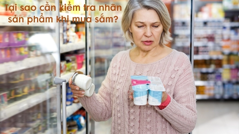 Tại sao cần kiểm tra nhãn sản phẩm khi mua sắm là điều thiết yếu?