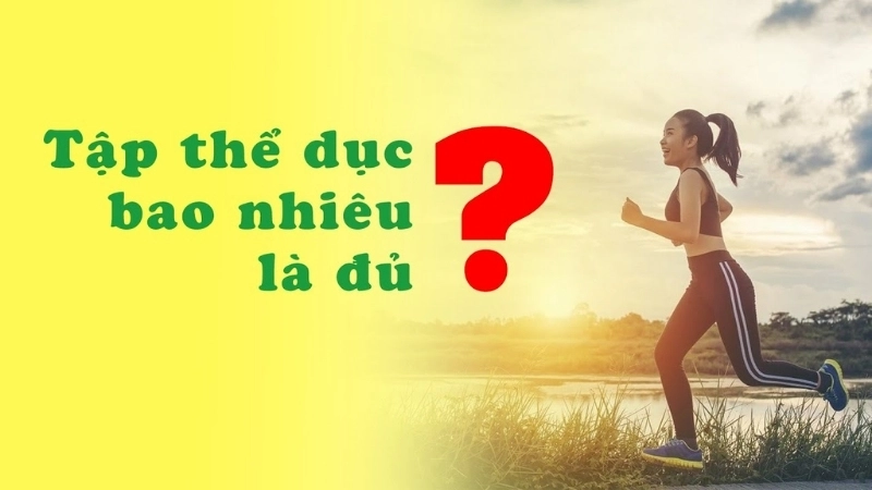 Tập thể dục bao nhiêu phút mỗi ngày là đủ?