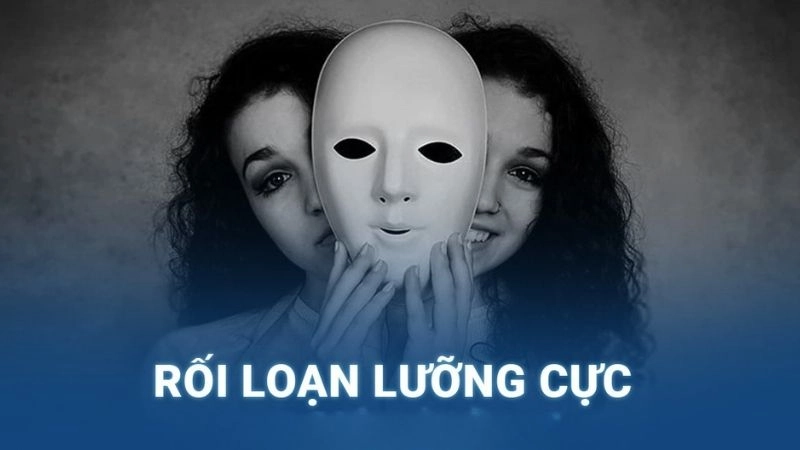 Rối loạn lưỡng cực là một bệnh rối loạn tâm thần 