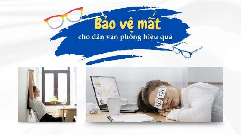 Cách cải thiện tình trạng khô mắt của dân văn phòng