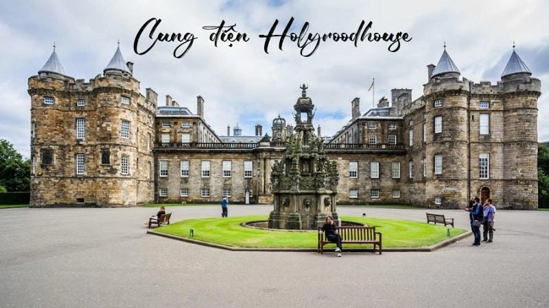 Lịch sử và kiến trúc Cung điện Holyroodhouse ấn tượng