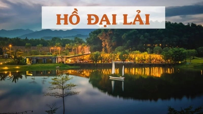  hồ Đại Lải là địa danh khiến du khách phải trầm trồ bởi vẻ đẹp 