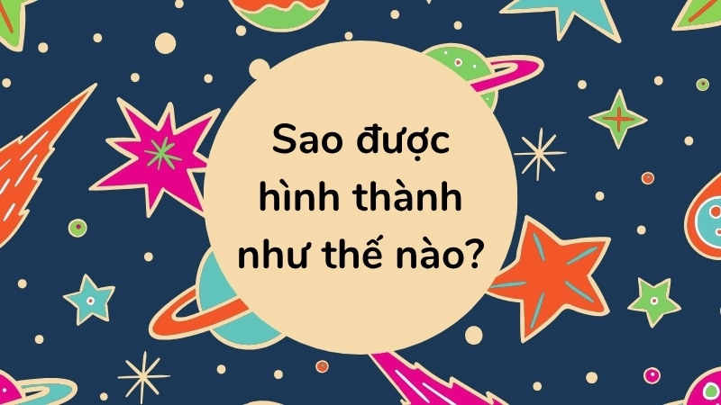 Sao được hình thành như thế nào?
