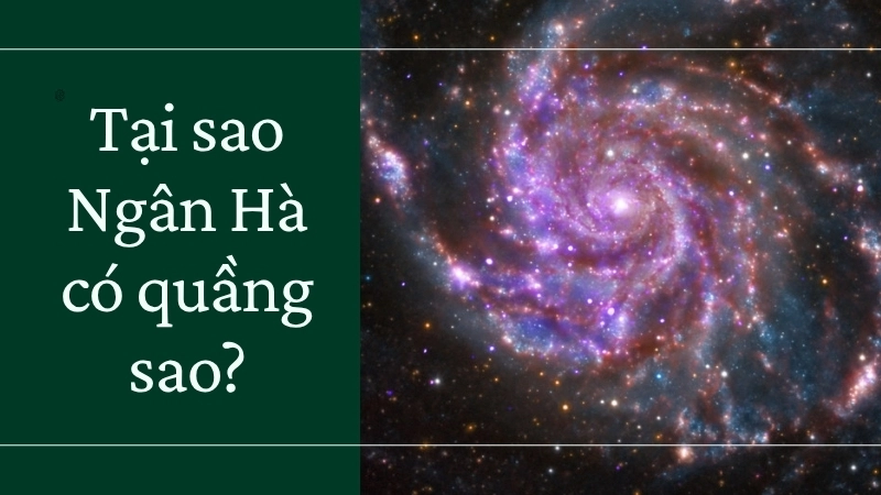 Tại sao Ngân Hà có quầng sao?