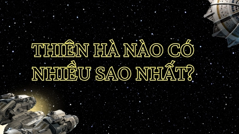Thiên hà nào có nhiều sao nhất?